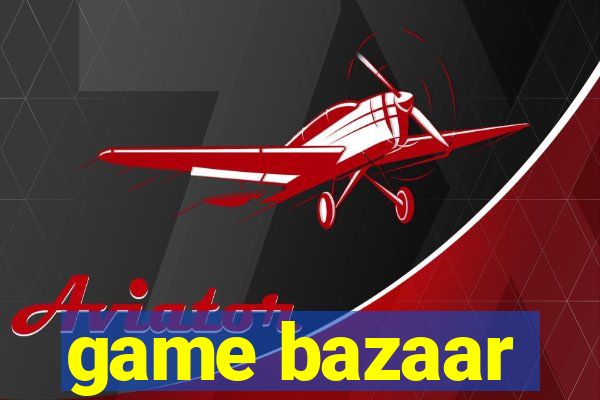 game bazaar